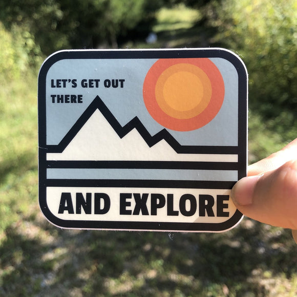 Let's Get Out There Sticker