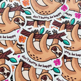 Don't Hurry Be Happy Sloth Sticker