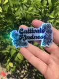 Cultivate Kindness Holographic Vinyl Sticker