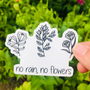 No Rain No Flowers Sticker